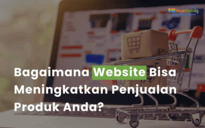 Bagaimana Website Bisa Meningkatkan Penjualan Produk Anda?