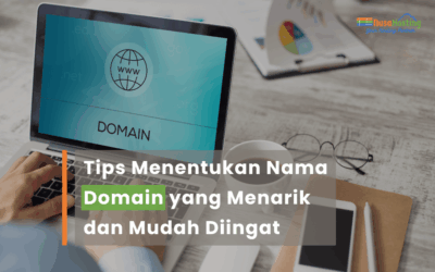 Tips Menentukan Nama Domain yang Menarik dan Mudah Diingat